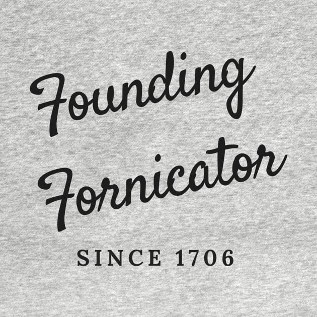 Founding Fornicator by DirtyBits